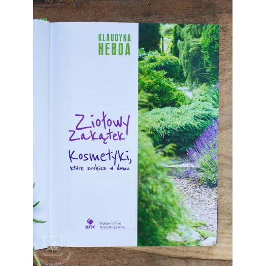 Ziołowy Zakątek. Kosmetyki, które zrobisz w domu.